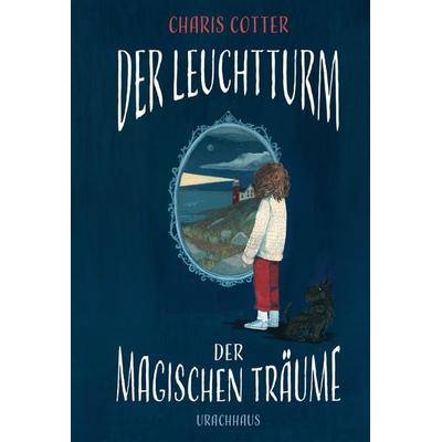 Der Leuchtturm der magischen Träume, Paperback von Charis Cotter, Urachhaus