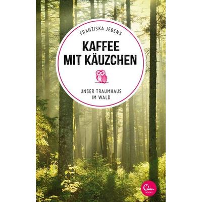 Kaffee mit Käuzchen, Taschenbuch von Franziska Jebens, Eden Books - ein Verlag der Edel Verlagsgruppe, 978-3-95910-203-2