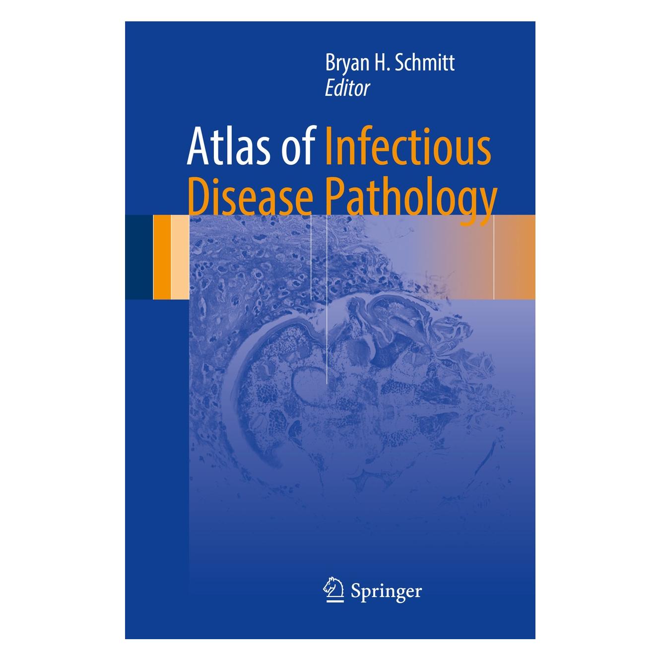Springer Atlas of Infectious Disease Pathology (Englisch, Hardcover, Bryan H. Schmitt) (9783319547015)