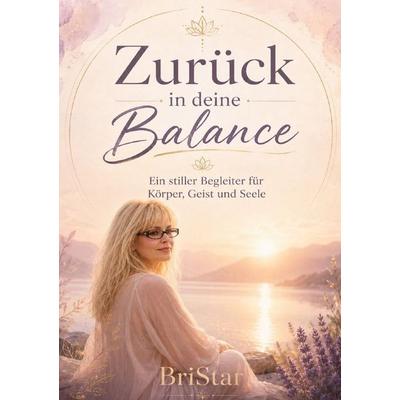 Zurück in deine Balance, Taschenbuch von Brigitte (BriStar) Krems, Epubli, 978-3-565-52509-6