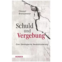 Schuld und Vergebung, Sachbücher von Christof Breitsameter