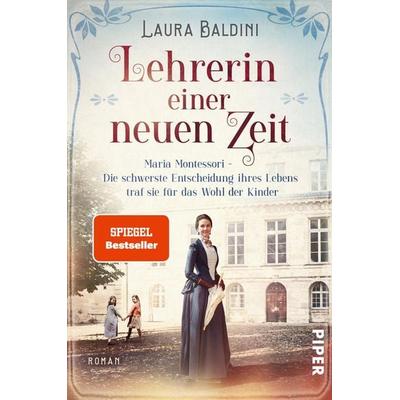 Lehrerin einer neuen Zeit, Taschenbuch von Laura Baldini, Piper Taschenbuch, 978-3-492-06240-4