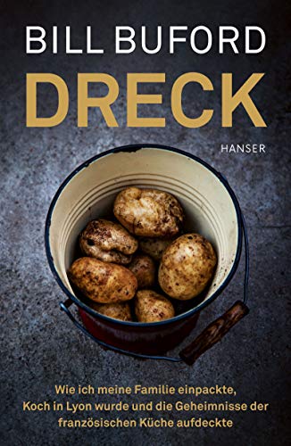 Bill Buford - Dreck: Wie ich meine Familie einpackte, Koch in Lyon wurde und die Geheimnisse der französischen Küche aufdeckte - Preis vom 30.09.2026 09:01:18 h