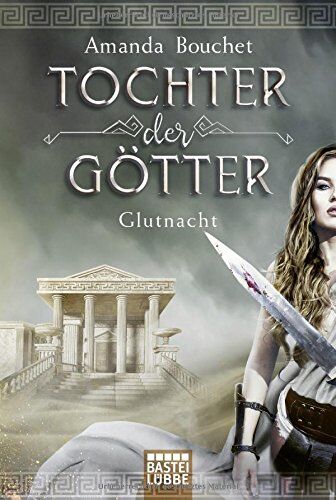 Amanda Bouchet - Tochter der Götter - Glutnacht: Roman (Tochter-der-Götter-Trilogie, Band 1) - Preis vom 30.09.2026 09:01:18 h
