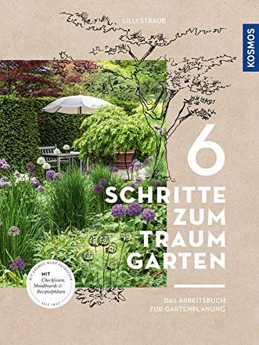 Lilli Straub - 6 Schritte zum Traumgarten: Das Arbeitsbuch zur Gartenplanung - Preis vom 13.10.2026 19:28:25 h