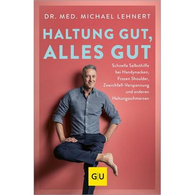 Haltung gut, alles gut, Taschenbuch von Michael Lehnert, Gräfe und Unzer Verlag GmbH, 978-3-8338-9620-0