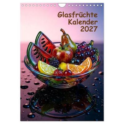 Glasfrüchte Kalender (Wandkalender 2027 DIN A4 hoch), CALVENDO Monatskalender