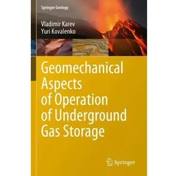 Geomechanical Aspects of Operation of Underground Gas Storage, Fachbücher von Vladimir Karev, Yuri Kovalenko