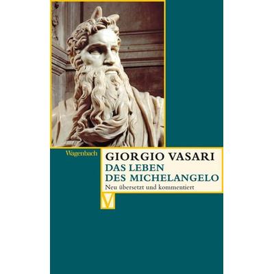 Das Leben des Michelangelo, Taschenbuch von Giorgio Vasari, Wagenbach, K, 978-3-8031-5045-5