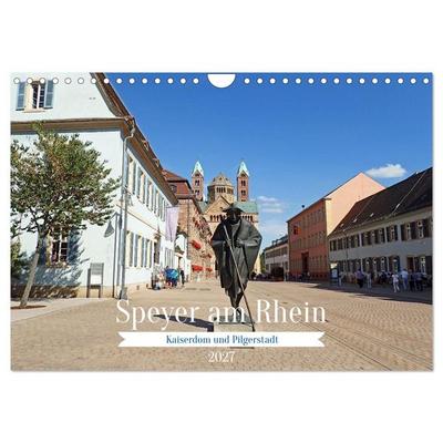 Speyer am Rhein Kaiserdom und Pilgerstadt (Wandkalender 2027 DIN A4 quer), CALVENDO Monatskalender