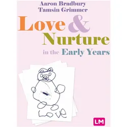 Love and Nurture in the Early Years, Sachbücher von Tamsin Grimmer, Aaron Bradbury