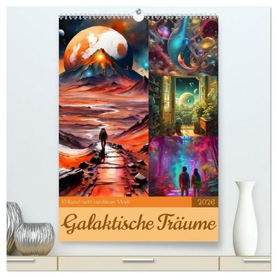 Galaktische Träume (hochwertiger Premium Wandkalender 2026 DIN A2 hoch), Kunstdruck in Hochglanz