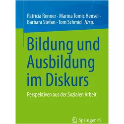 Bildung und Ausbildung im Diskurs, Fachbücher von Tom Schmid, Marina Tomic Hensel, Patricia Renner, Barbara Stefan