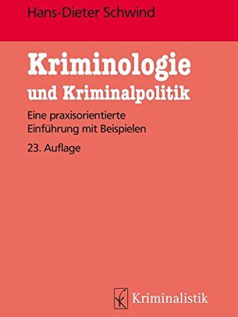 Hans-Dieter Schwind - Kriminologie und Kriminalpolitik: Eine praxisorientierte Einführung mit Beispielen (Grundlagen der Kriminalistik, Band 28) - Preis vom 16.10.2026 11:41:07 h