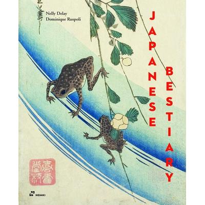 Japanese Bestiary, Gebundene Ausgabe von Nelly Delay,Dominique Ruspoli, Hoaki Books S.L., 978-84-19-22087-5