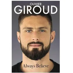 Always Believe: The Autobiography of Olivier Giroud, Ratgeber von Olivier Giroud