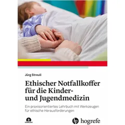 Ethischer Notfallkoffer für die Kinder- und Jugendmedizin, Fachbücher von Jürg Streuli