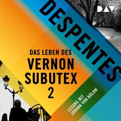 Das Leben des Vernon Subutex 2 - Virginie Despentes, Audio, 9783742405159
