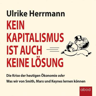 Kein Kapitalismus ist auch keine Lösung - Ulrike Herrmann, Audio, 4066004653433