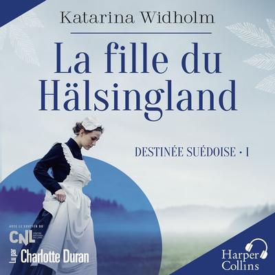 La Fille du Hälsingland - Katarina Widholm, Audio, 9791033924364