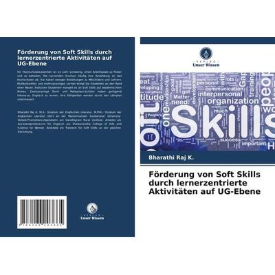 Förderung von Soft Skills durch lernerzentrierte Aktivitäten auf UG-Ebene, Taschenbuch von Bharathi Raj K., Verlag Unser Wissen, 978-620-8-20366-5