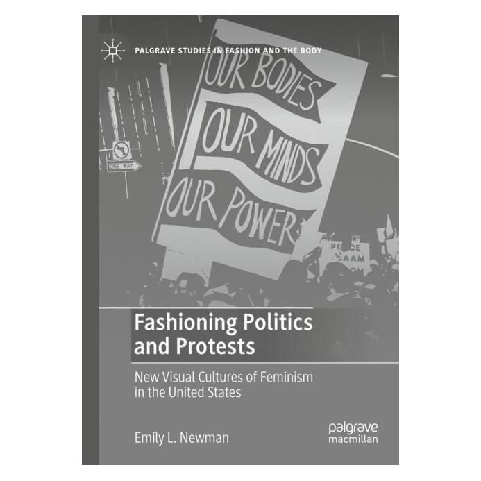 Springer Fashioning Politics and Protests (Englisch, Softcover, Emily L. Newman) (57023852)
