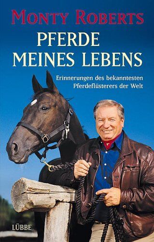 Monty Roberts - Pferde meines Lebens: Erinnerungen des bekanntesten Pferdeflüsterers der - Preis vom 10.10.2026 11:48:34 h