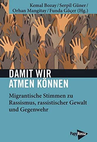 Kemal Bozay - Damit wir atmen können. Migrantische Stimmen zu Rassismus, rassistischer Gewalt und Gegenwehr (Neue Kleine Bibliothek) - Preis vom 09.10.2026 07:28:09 h