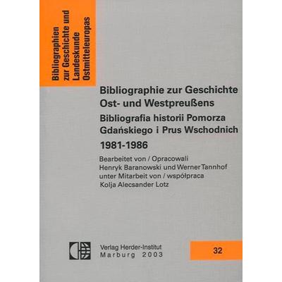 Bibliographie zur Geschichte Ost- und Westpreußens 1981-1986, Taschenbuch von , Verlag Herder-Institut, 978-3-87969-311-5