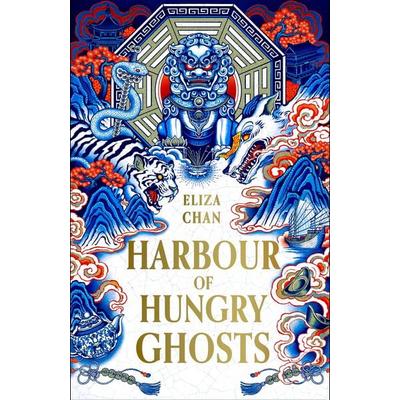 Harbour of Hungry Ghosts, Gebundene Ausgabe von Eliza Chan, Constable & Robinson, 978-0-356-52660-7