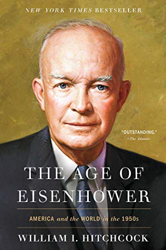 Hitchcock, William I. - The Age of Eisenhower: America and the World in the 1950s - Preis vom 30.09.2026 09:01:18 h