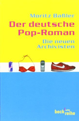Moritz Baßler - Der deutsche Pop-Roman. Die Neuen Archivisten - Preis vom 01.10.2026 17:08:56 h