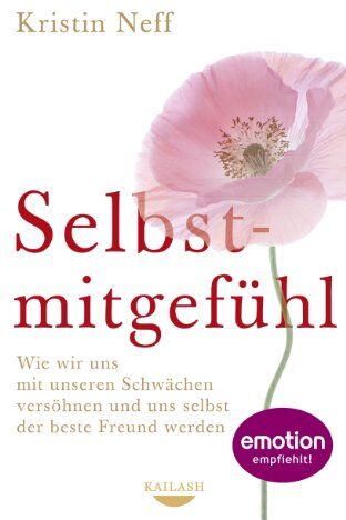 Kristin Neff - Selbstmitgefühl: Wie wir uns mit unseren Schwächen versöhnen und uns selbst der beste Freund werden - Preis vom 13.10.2026 19:28:25 h
