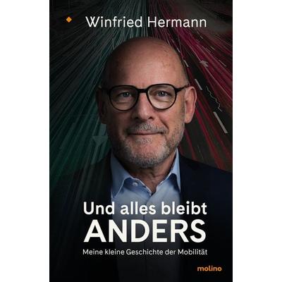Und alles bleibt anders, Gebundene Ausgabe von Winfried Hermann, Molino Verlag, 978-3-948696-06-1