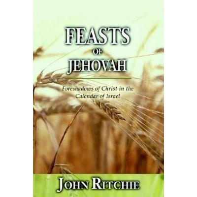 Feasts of Jehovah, Taschenbuch von John Ritchie, Kregel Publications, 978-0-8254-3615-4