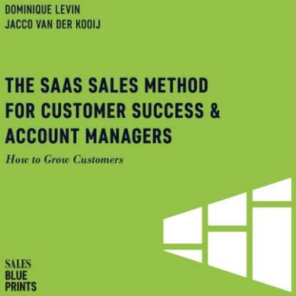 Dominique Levin - The SaaS Sales Method for Customer Success & Account Managers: How to Grow Customers (Sales Blueprints, Band 6) - Preis vom 30.09.2026 22:30:23 h