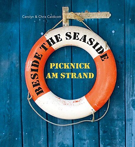 Carolyn Caldicott - Beside the Seaside: Picknick am Strand - Preis vom 10.10.2026 11:48:34 h