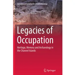 Legacies of Occupation, Fachbücher von Gilly Carr