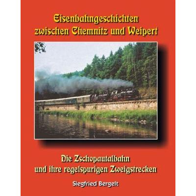 Eisenbahngeschichten zwischen Chemnitz und Weipert, Gebundene Ausgabe von Siegfried Bergelt, Bildverlag Böttger GbR, 978-3-9806606-9-3