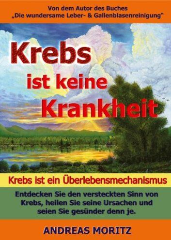 Andreas Moritz - Krebs ist keine Krankheit - Preis vom 07.10.2026 11:45:10 h