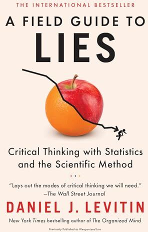 Levitin, Daniel J. - A Field Guide to Lies: Critical Thinking with Statistics and the Scientific Method - Preis vom 30.09.2026 22:30:23 h