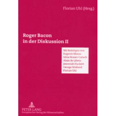 Roger Bacon in der Diskussion II, Taschenbuch von , Peter Lang GmbH, Internationaler Verlag der Wissenschaften, 978-3-631-37925-7