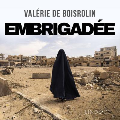Embrigadée - Valérie de Boisrolin, Audio, 9789180511391