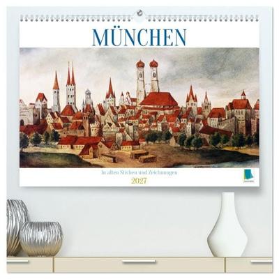 München: In alten Stichen und Zeichnungen (hochwertiger Premium Wandkalender 2027 DIN A2 quer), Kunstdruck in Hochglanz