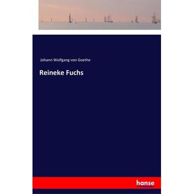Reineke Fuchs, Taschenbuch von Johann Wolfgang von Goethe, Hansebooks, 978-3-337-35322-3