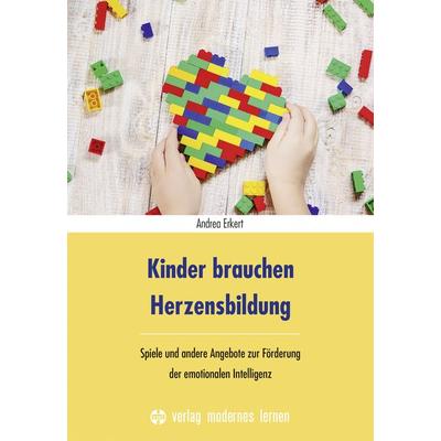Kinder brauchen Herzensbildung, Taschenbuch von Andrea Erkert, Modernes lernen, 978-3-8080-0893-5