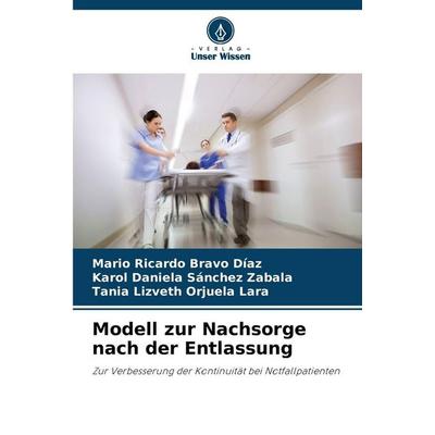 Modell zur Nachsorge nach der Entlassung, Taschenbuch von Mario Ricardo Bravo Díaz,Karol Daniela Sánchez Zabala,Tania Lizveth Orjuela Lara, Verlag