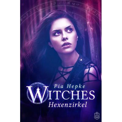 Witches - Hexenzirkel, Taschenbuch von Pia Hepke, Eisermann Verlag, 978-3-946342-85-4