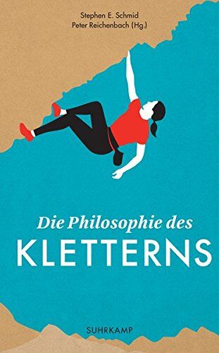 Schmid, Stephen E. - Die Philosophie des Kletterns (suhrkamp taschenbuch) - Preis vom 13.10.2026 11:25:28 h