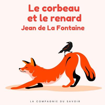 Le corbeau et le renard - Jean de la Fontaine, Audio, 9782821182486